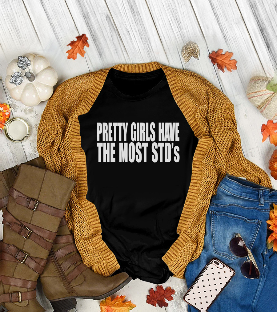 Reginald Pretty Girls Have The Most STD's T-Shirt