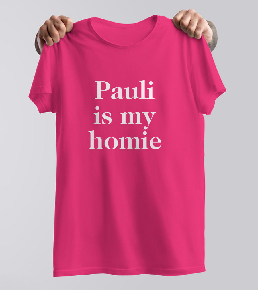 Lwtismyfav Pauli Is My Homie Statement T-Shirt