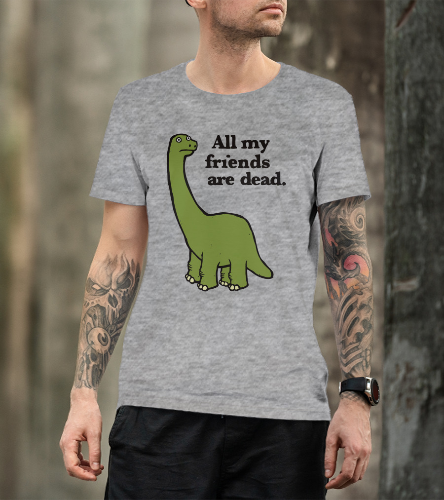 All My Friends Are Dead Dinosaur Gofroles Ripple Junction T-Shirt