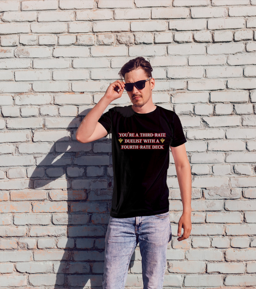You're A Third-Rate Duelist With A Fourth-Rate Deck Xvaporeonn Yugioh T-Shirt