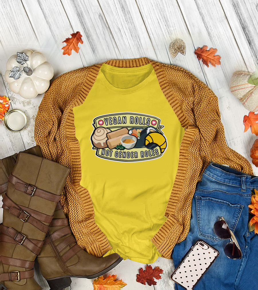 Niche Vegan Girl Gang Emphasizing Vegan Rolls Not Gender Roles T-Shirt