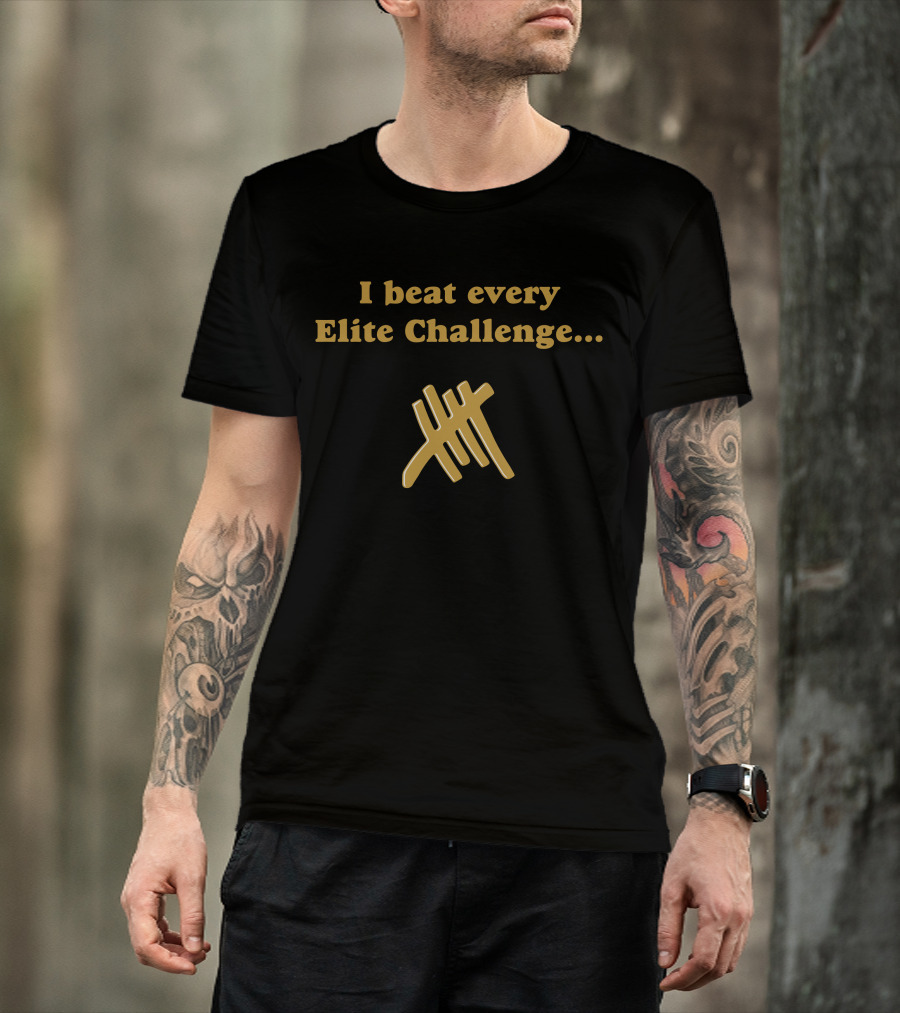 I Beat Every Elite Challenge Tally Marks T-Shirt