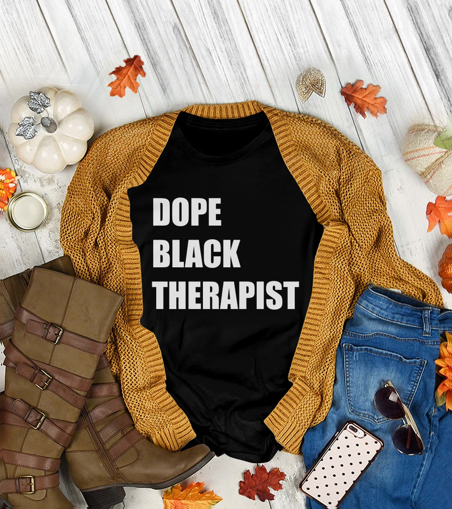 Conspiracylife Dope Black Therapist Empowerment T-Shirt