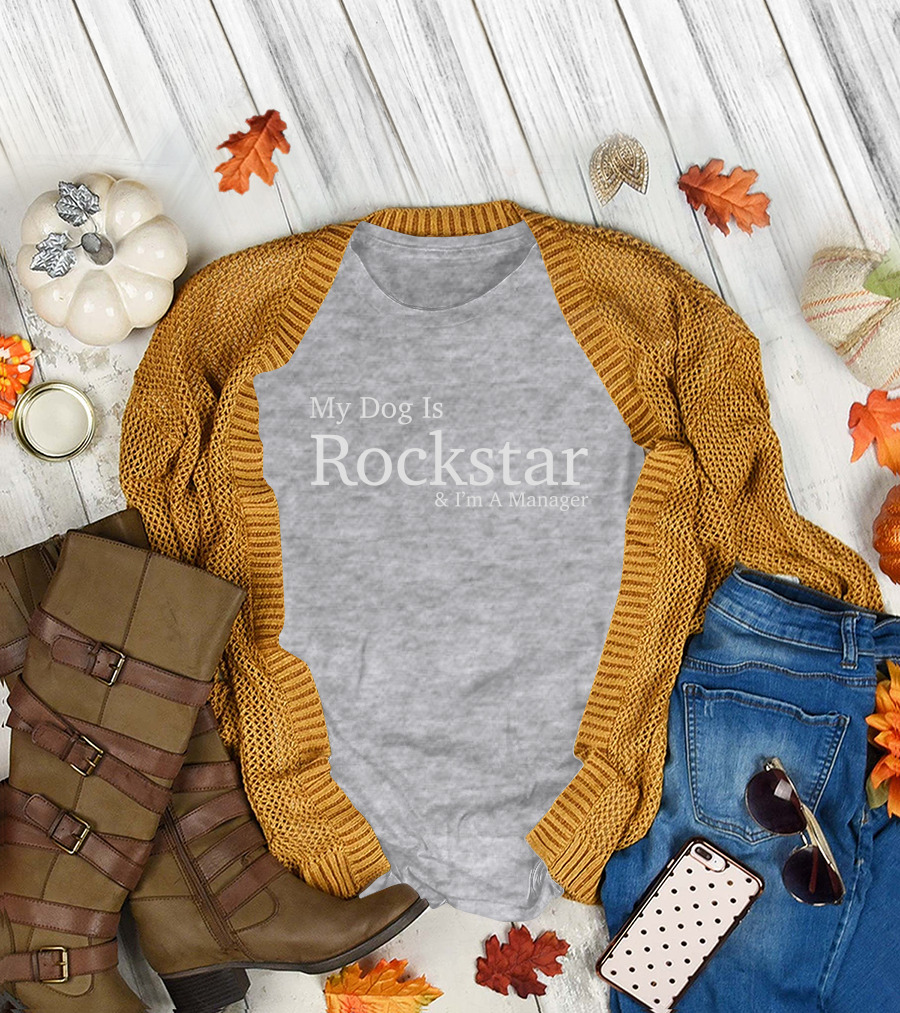 Eri My Dog Is Rockstar And I'm A Manager T-Shirt