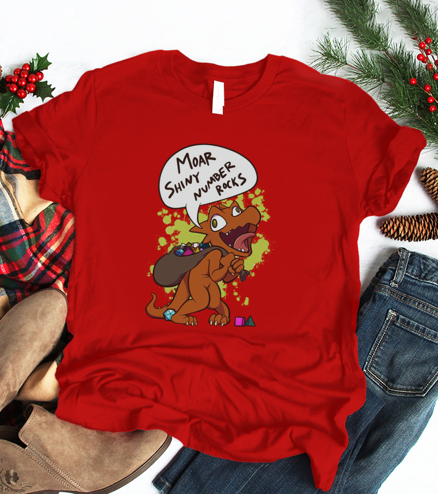Moar Shiny Number Rocks DnD Dice Dragon Enthusiast T-Shirt