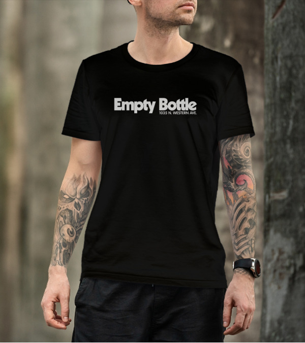 Empty Bottle 1035 N. Western Ave T-Shirt