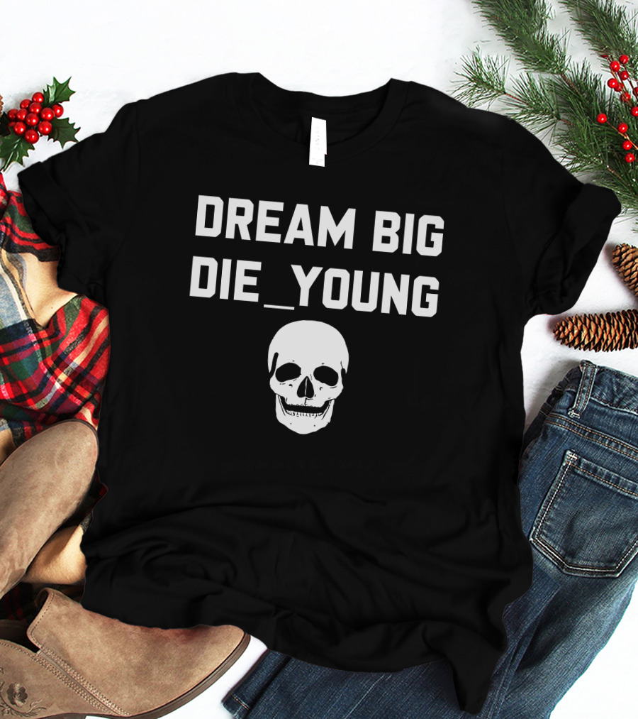 Travis Barker Dream Big Die Young Skull Reign Disick T-Shirt