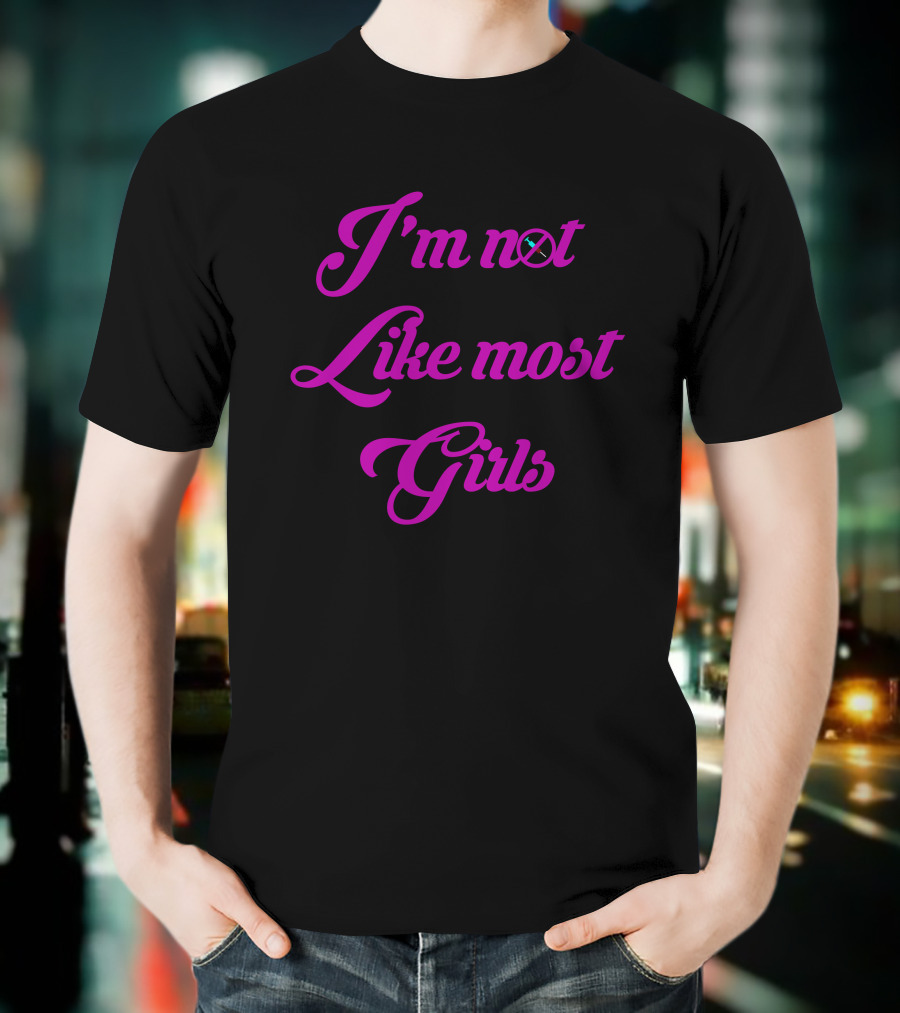I'm Not Like Most Girls Purple T-Shirt