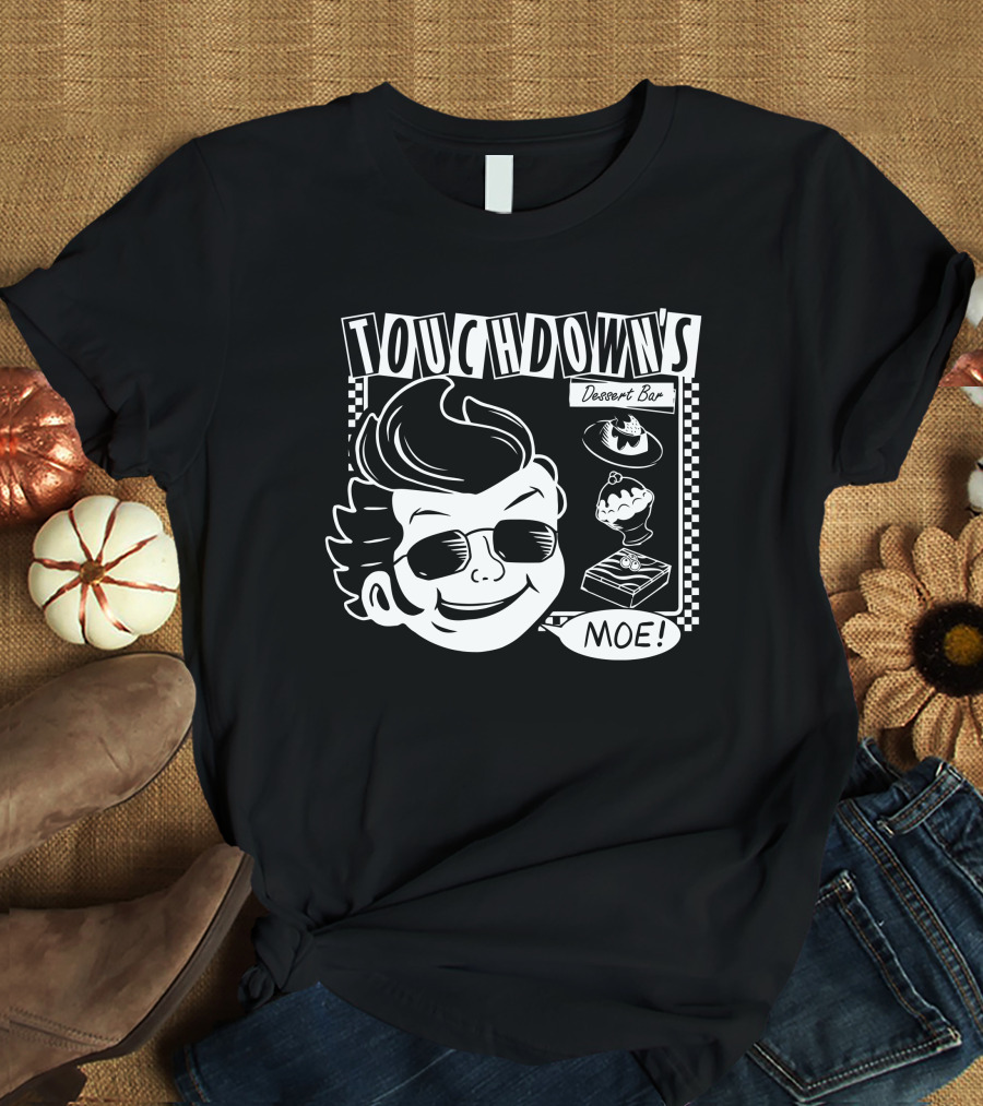 Touchdown's Dessert Bar Moe T-Shirt