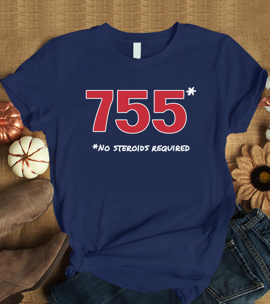 Super 70s Sports Merch Store 755 No Steroids Required Iconic Baseball Number T-Shirt