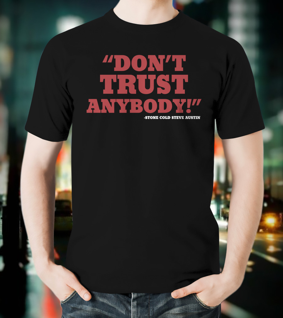 Homage Merch Store Stone Cold Steve Austin Don't Trust Anybody Izzy Mania T-Shirt