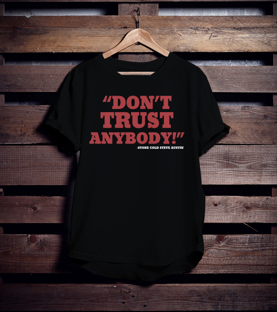 Homage Merch Store Stone Cold Steve Austin Don't Trust Anybody Izzy Mania T-Shirt