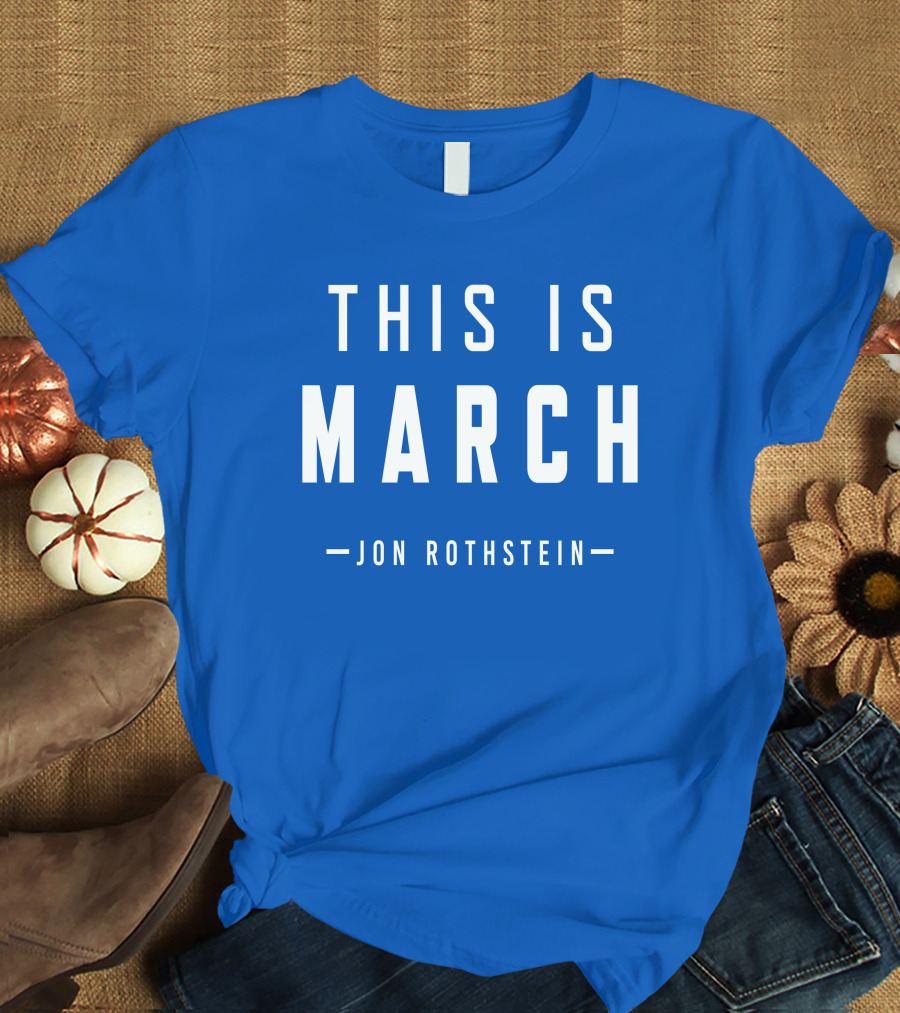Jon Rothstein This Is March College Hoops Today Shop T-Shirt