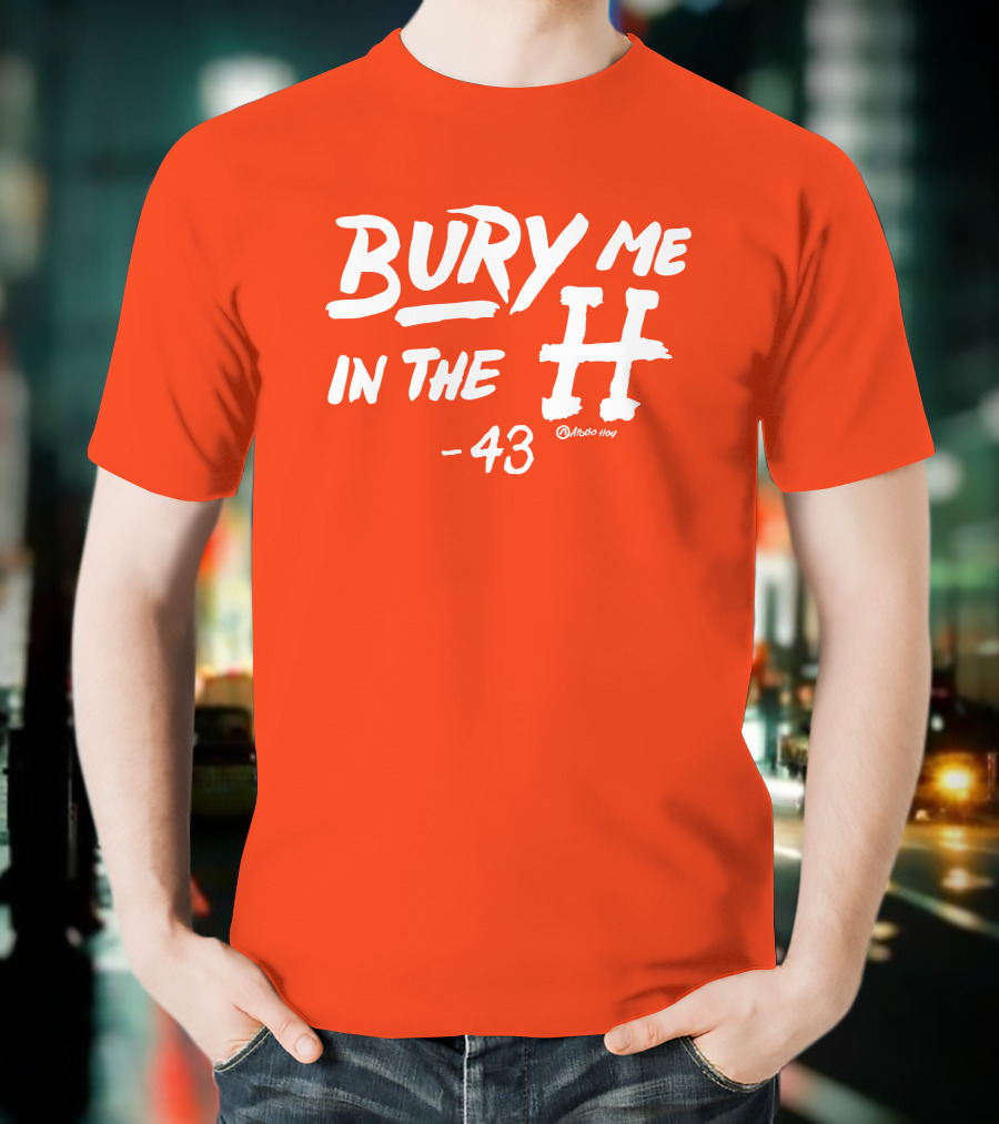 Bury Me In The H 43 Apollo Hou Merch Store Lance McCullers Jr T-Shirt
