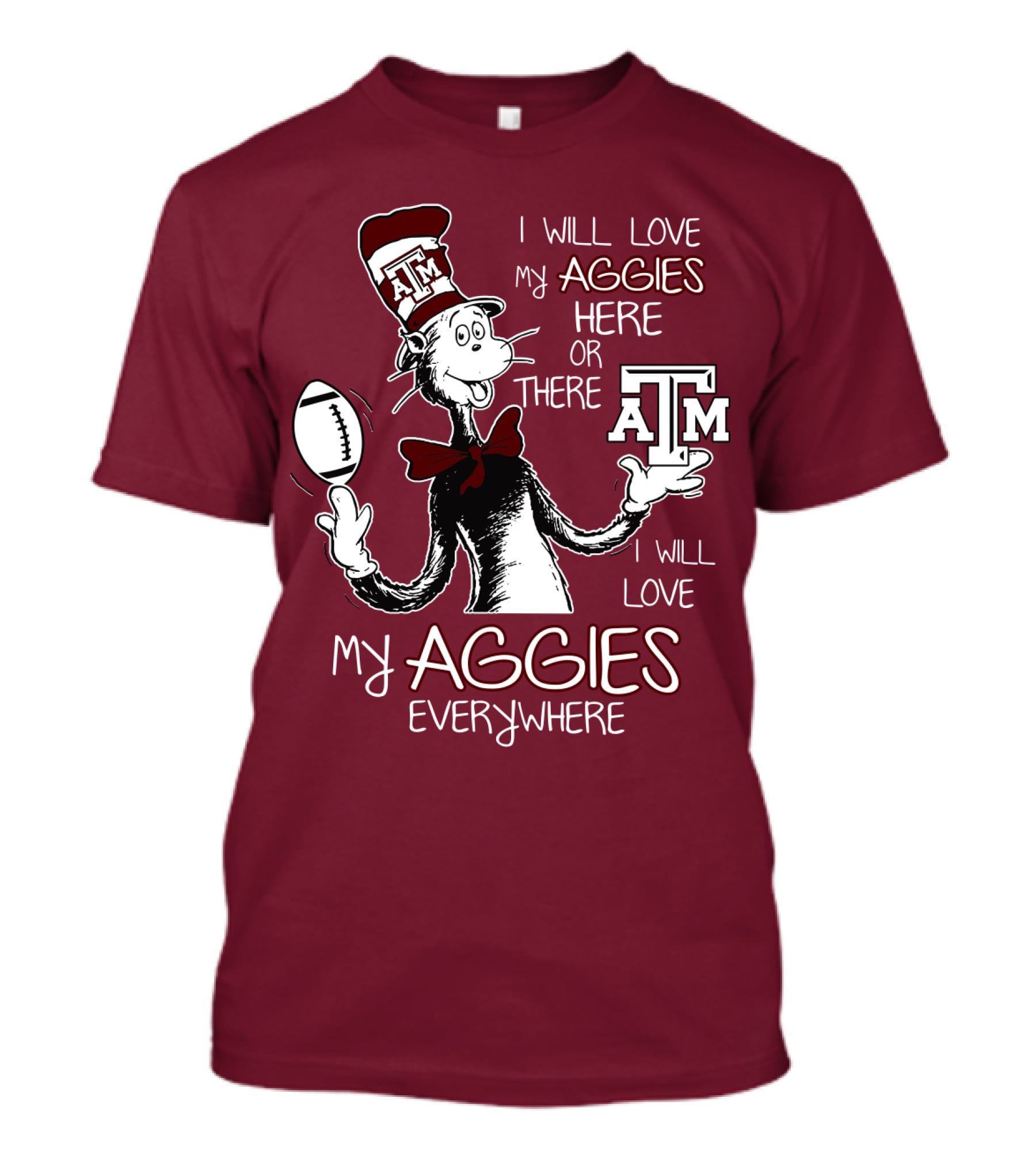 I Will Love My Aggies Here Or There I Will Love My Aggies Everywhere T-Shirt