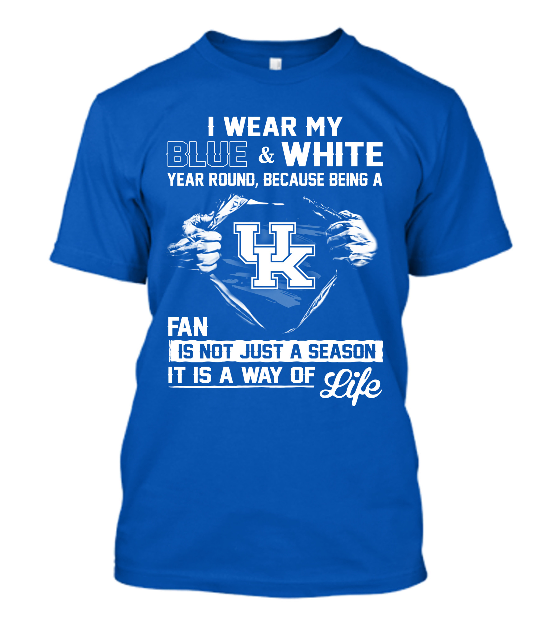 I Wear My Blue & White Year Round Because Being A Uk Fan Is Not Just A Season It Is A Way Of Life T-Shirt