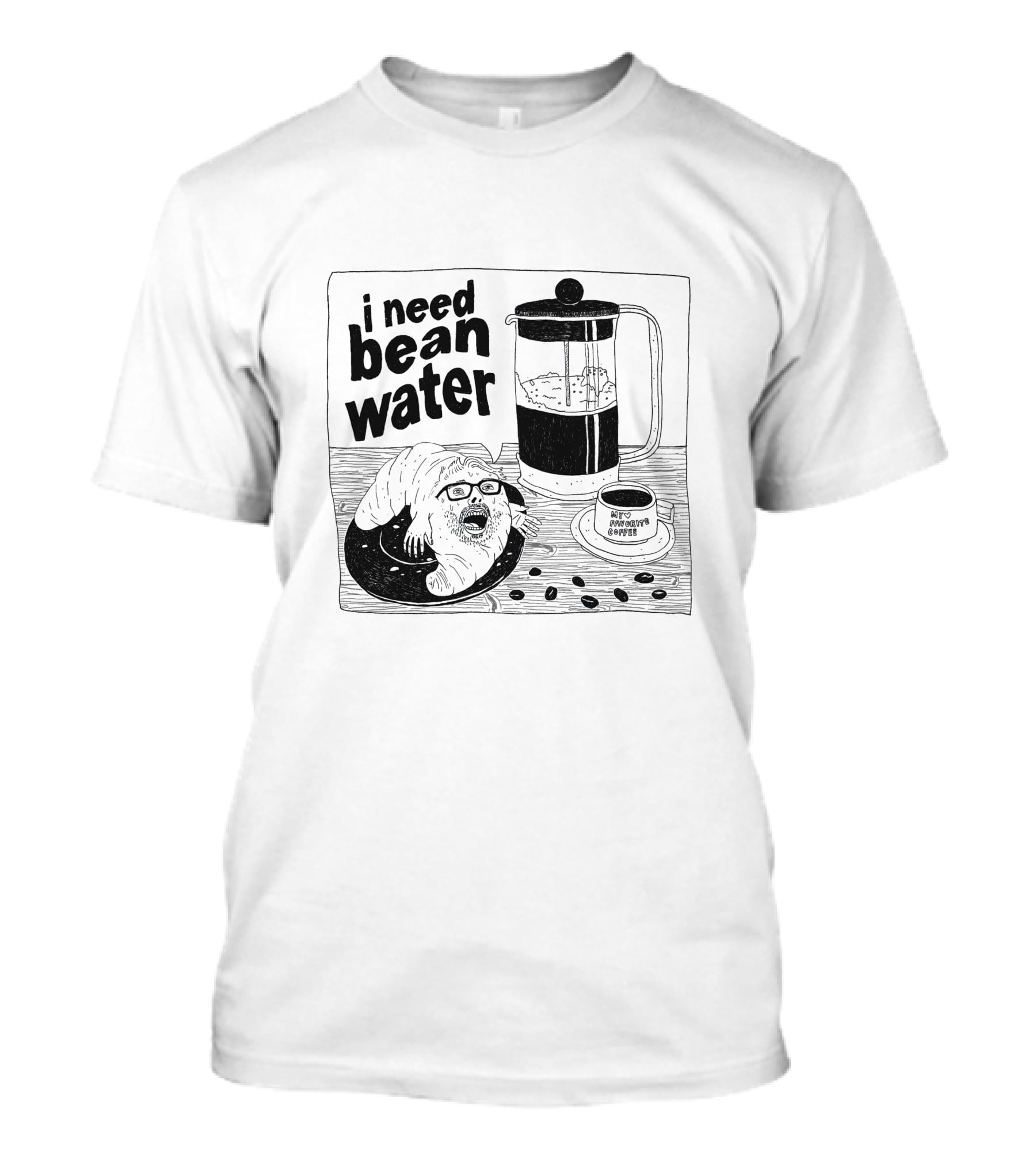 I Need Bean Water French Press Coffee Creature T-Shirt