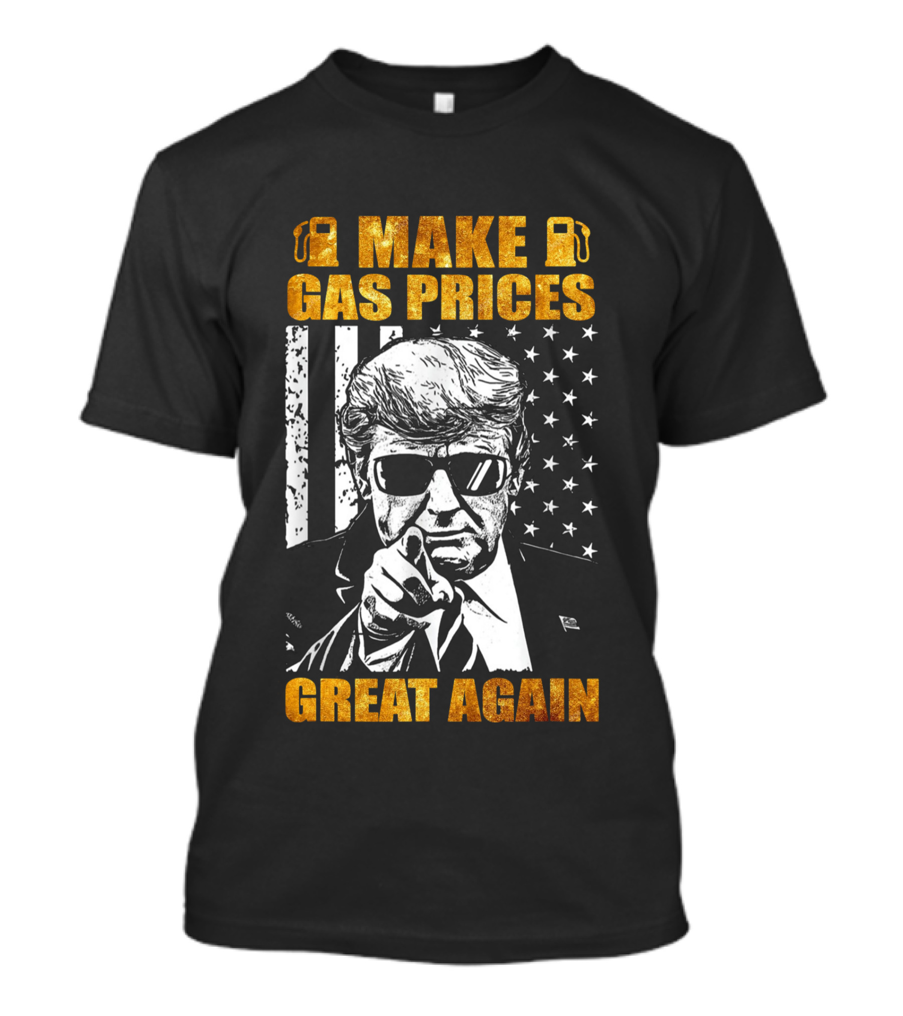 Make Gas Prices Great Again Patriotic American Flag Style With Influential Figure In Sunglasses T-Shirt