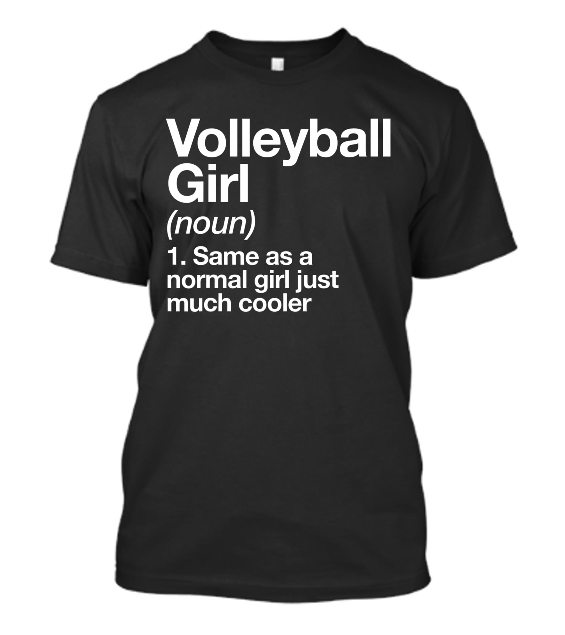 Volleyball Girl Definition Same As Normal Girl Much Cooler T-Shirt