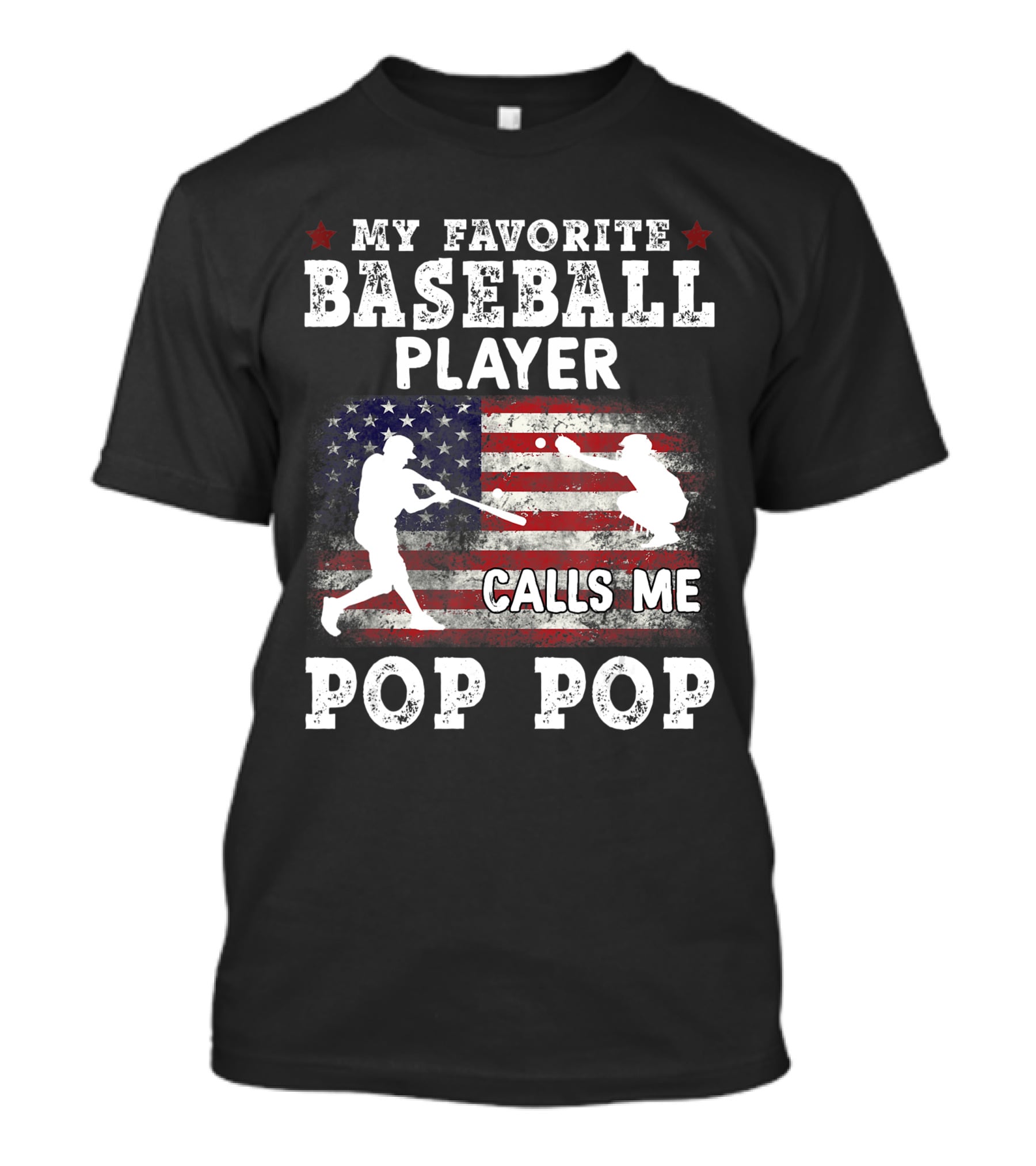 My Favorite Baseball Player Calls Me Pop Pop American Flag Batter Catcher T-Shirt
