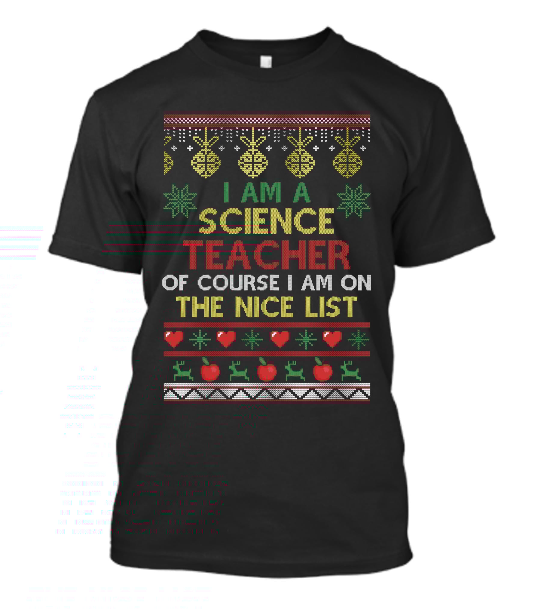 I Am A Science Teacher Of Course I Am On The Nice List Christmas Reindeer And Hearts T-Shirt