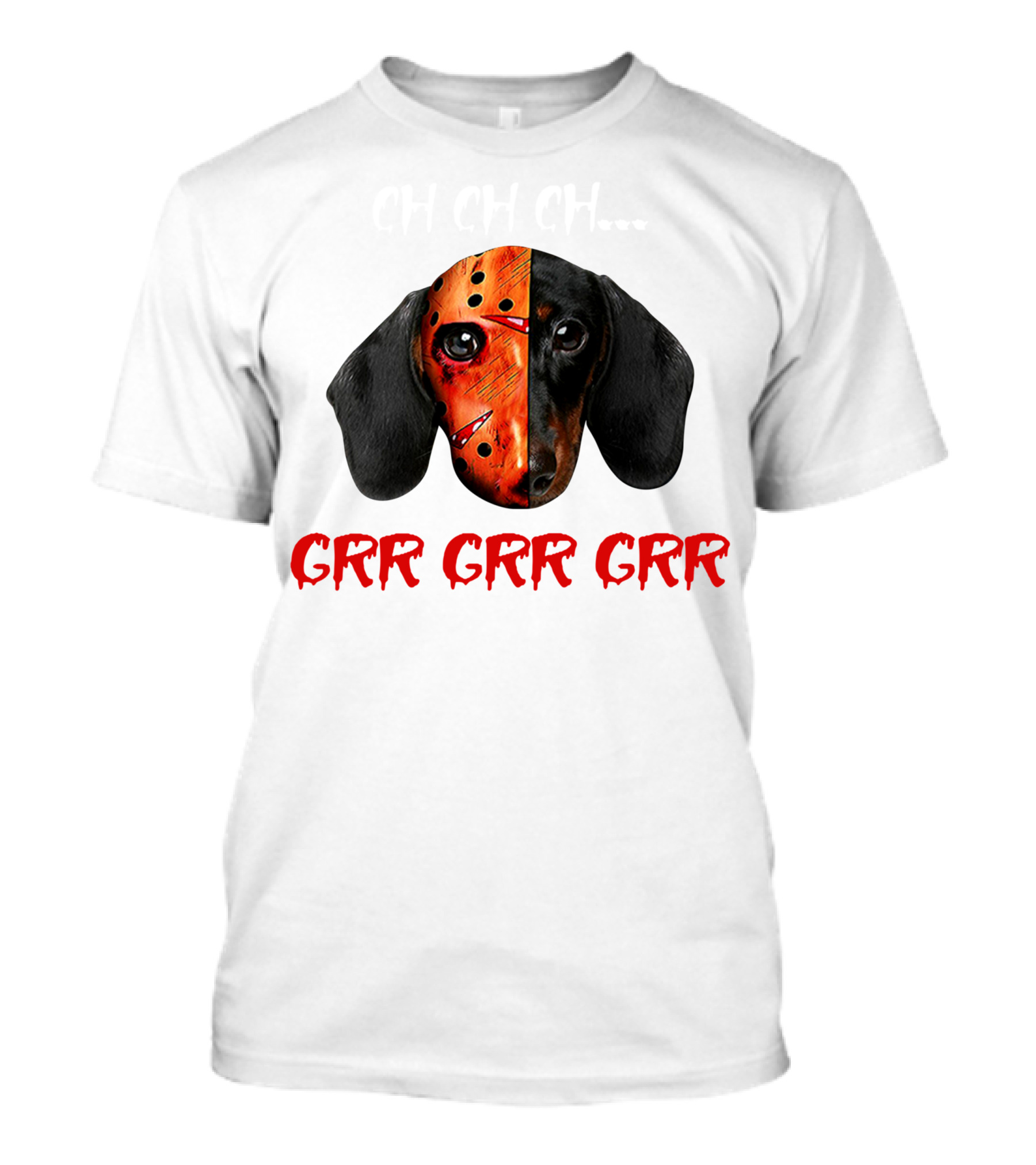 Ch Ch Ch Grr Grr Dachshund Jason Mask Mashup T-Shirt