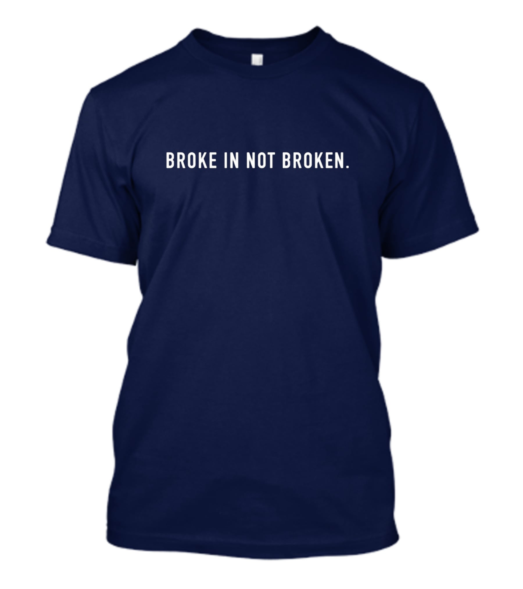 Broke In Not Broken IBP Merch Shop T-Shirt