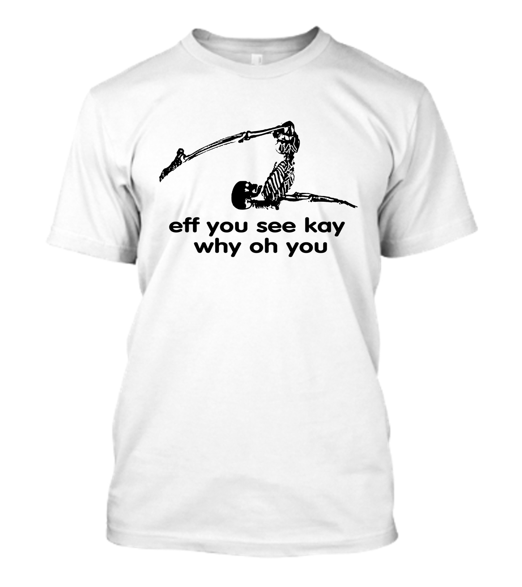 Eff You See Kay Why Oh You Skeleton Motif T-Shirt