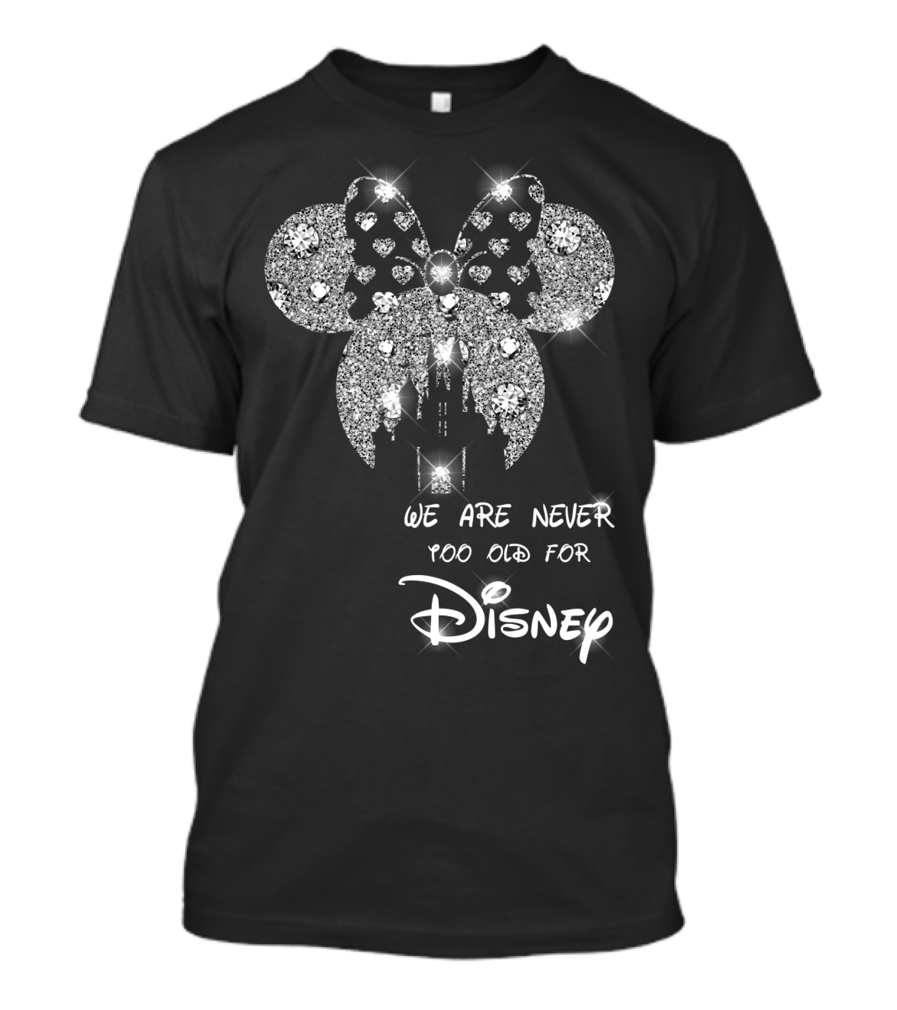 We Are Never Too Old For Disney Glittering Minnie Ears T-Shirt