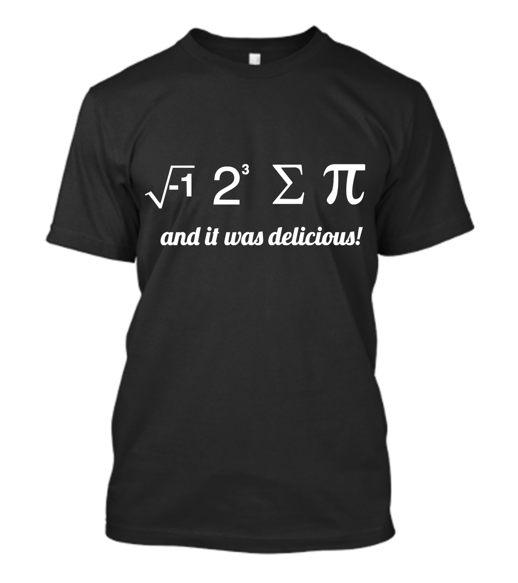 I Ate I 8 Sum Pi And It Was Delicious T-Shirt