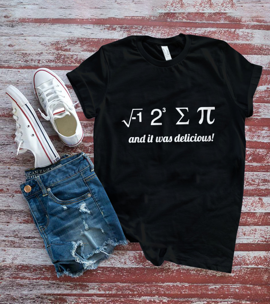 I Ate I 8 Sum Pi And It Was Delicious T-Shirt