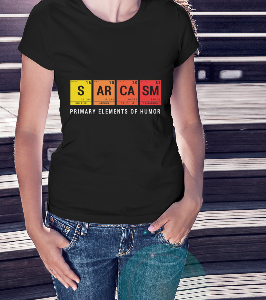 Sarcasm Periodic Table Inspired Primary Elements Of Humor T-Shirt