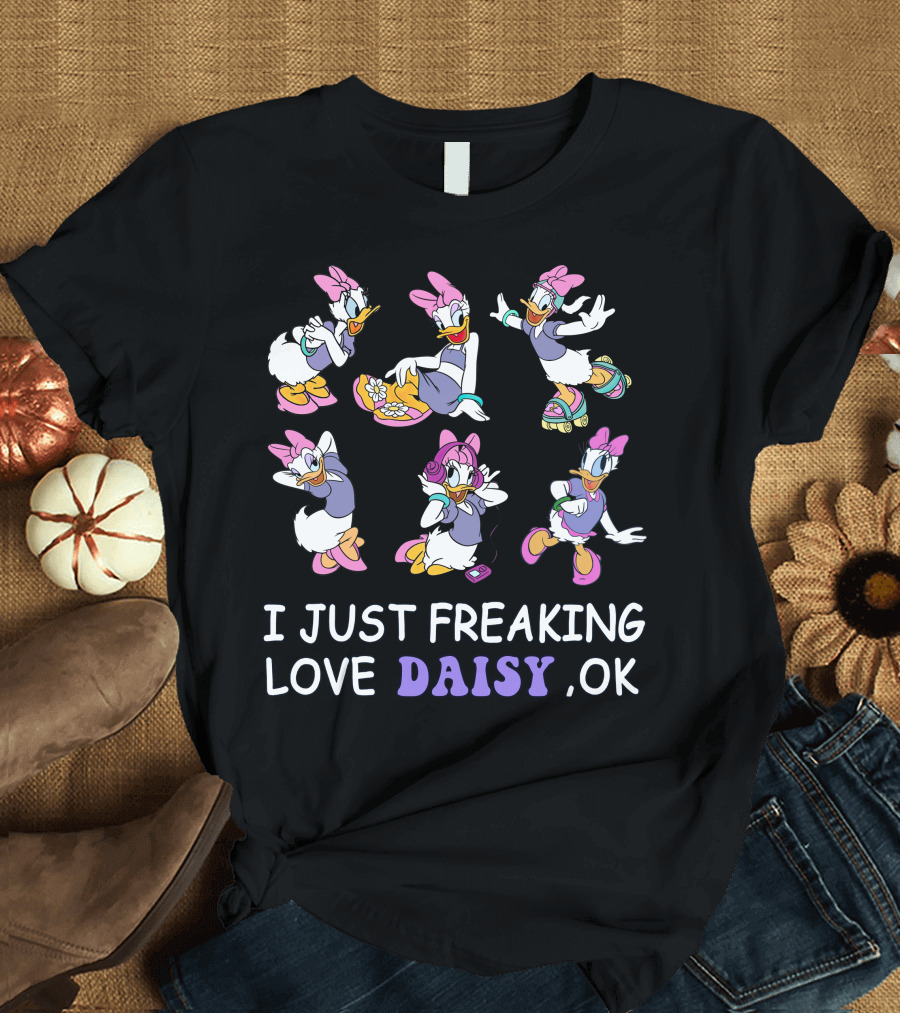 I Just Freaking Love Daisy Ok T-Shirt