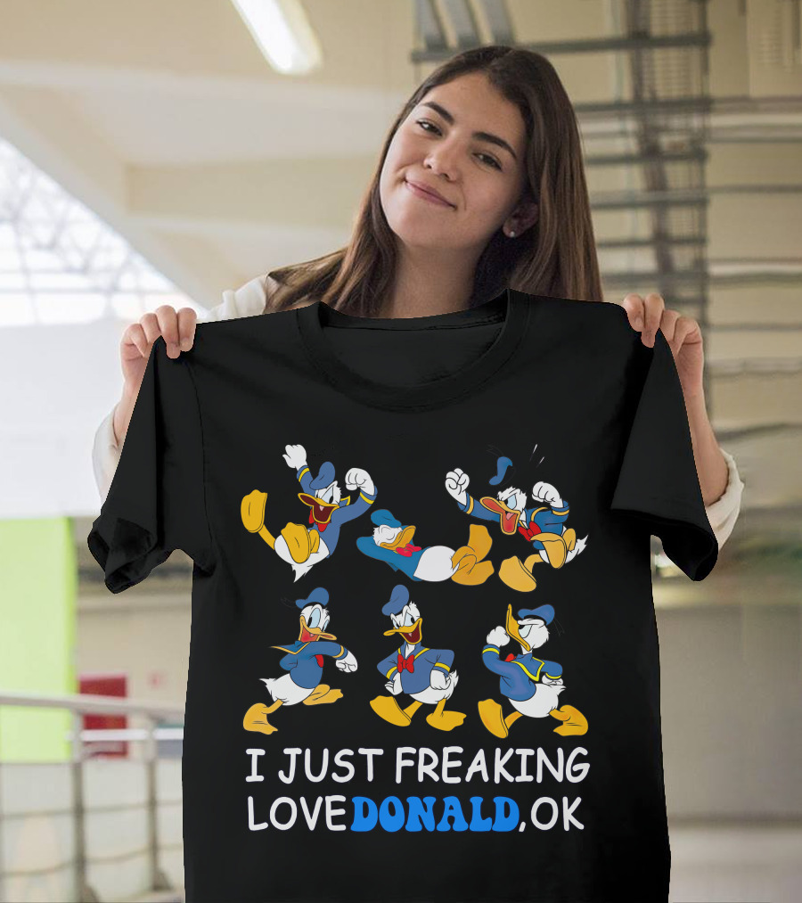 I Just Freaking Love Donald Ok T-Shirt