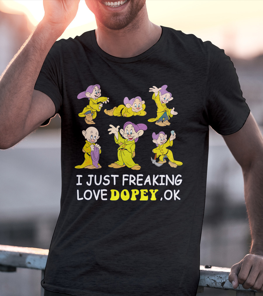 I Just Freaking Love Dopey Ok T-Shirt
