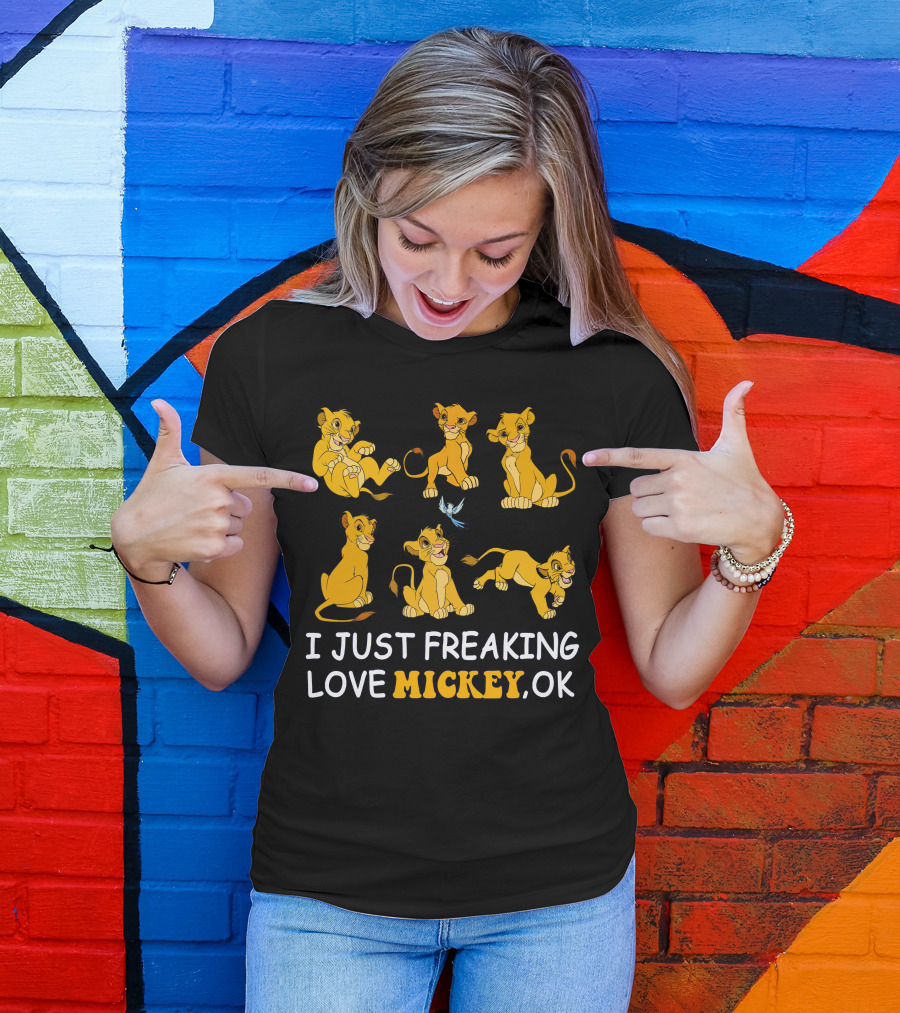 I Just Freaking Love Mickey Ok Simba T-Shirt
