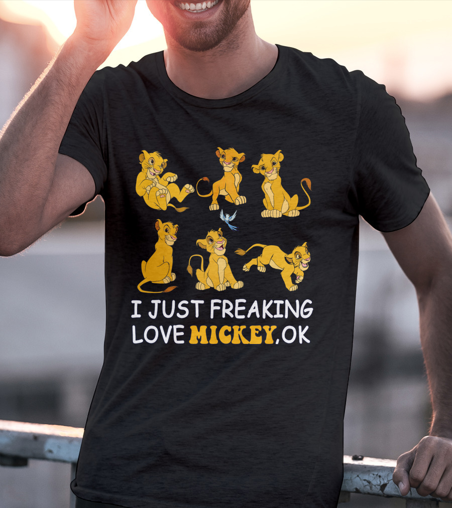 I Just Freaking Love Mickey Ok Simba T-Shirt