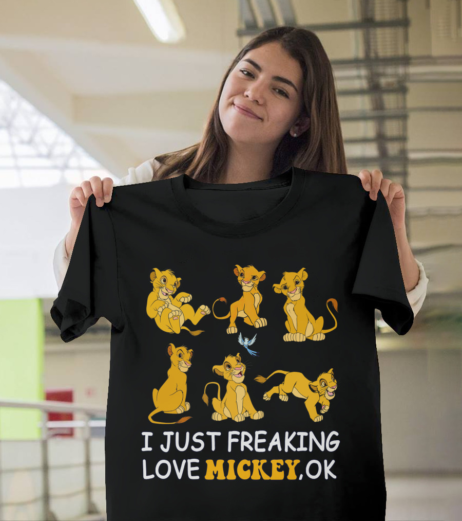 I Just Freaking Love Mickey Ok Simba T-Shirt