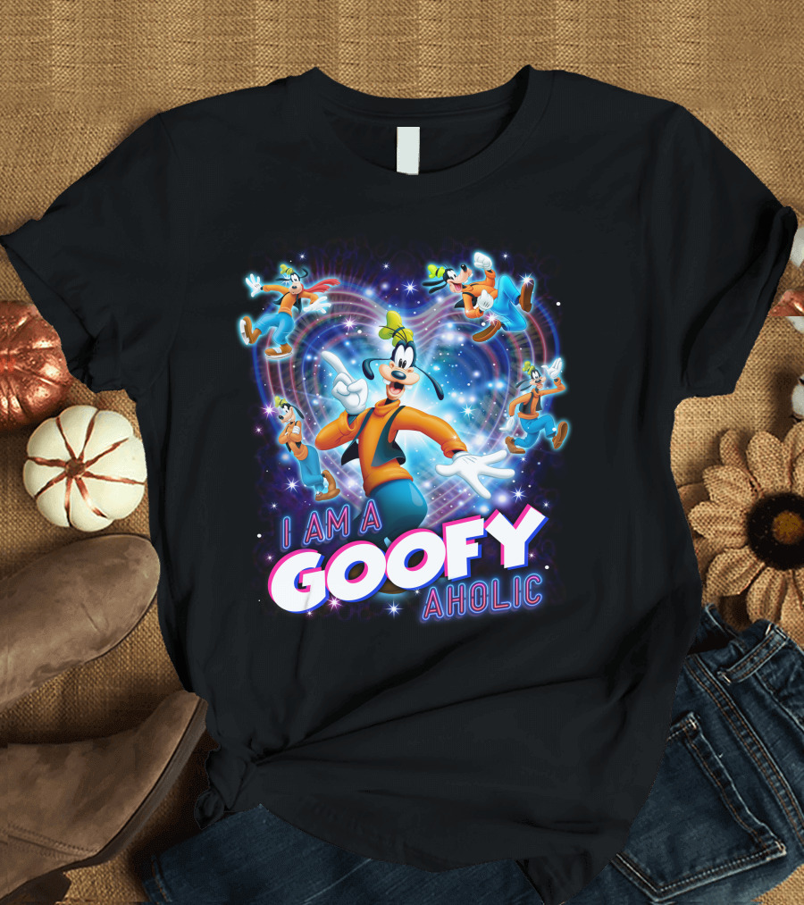 I Am A Goofy Aholic Disney Character Fan Tribute T-Shirt