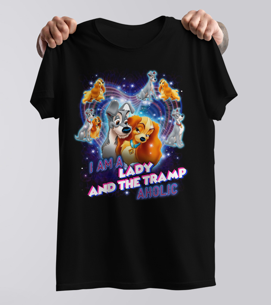 I Am A Lady And The Tramp Aholic T-Shirt