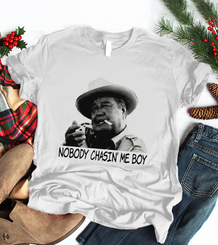 Buford T. Justice Nobody Chasin' Me Boy Smoking And Confidently Relaxed T-Shirt