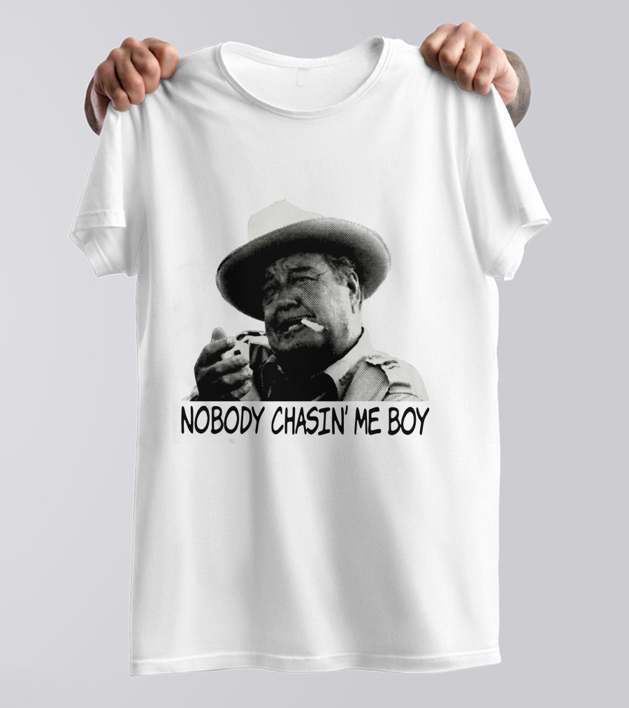Buford T. Justice Nobody Chasin' Me Boy Smoking And Confidently Relaxed T-Shirt