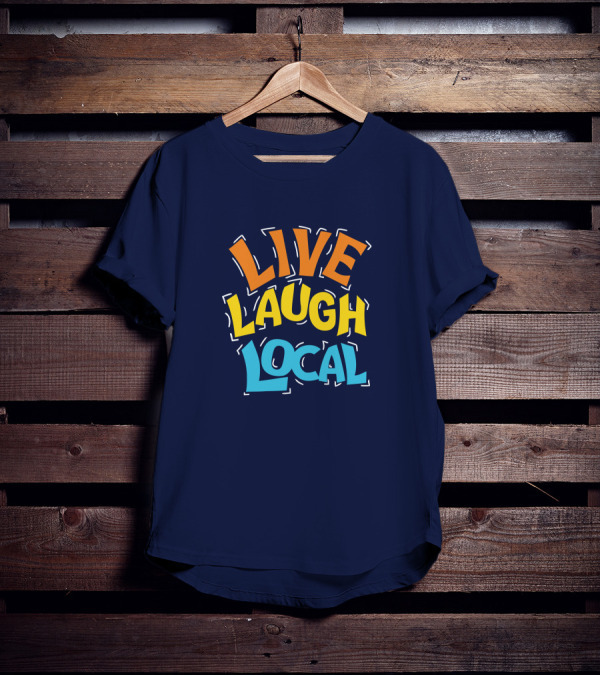 Live Laugh Local Great Day Live T-Shirt