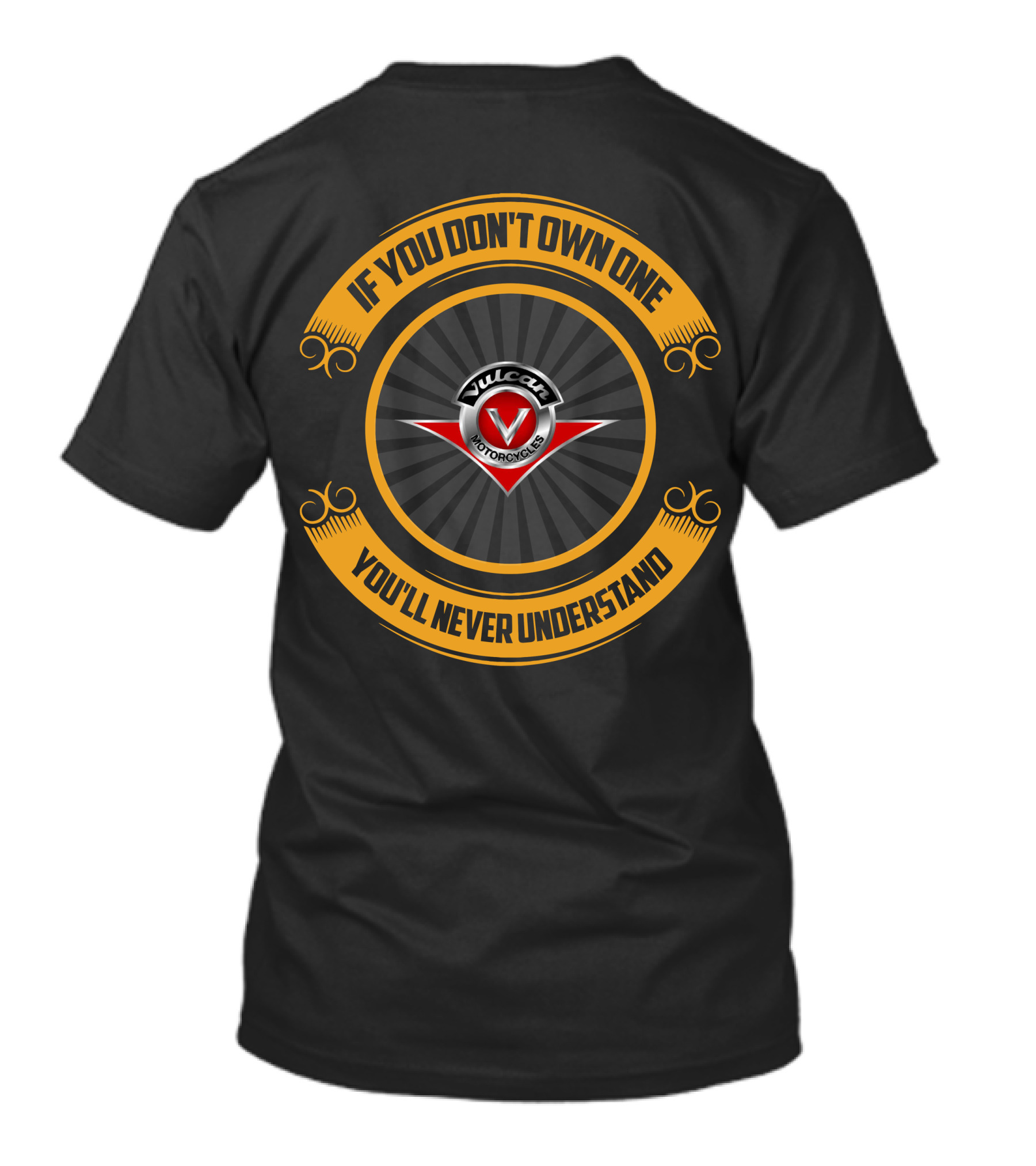 If You Don't Own One You'll Never Understand Kawasaki Vulcan Motorcycles T-Shirt