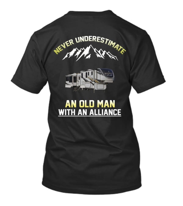 Never Underestimate An Old Man With An Alliance RV Mountain Adventure T-Shirt