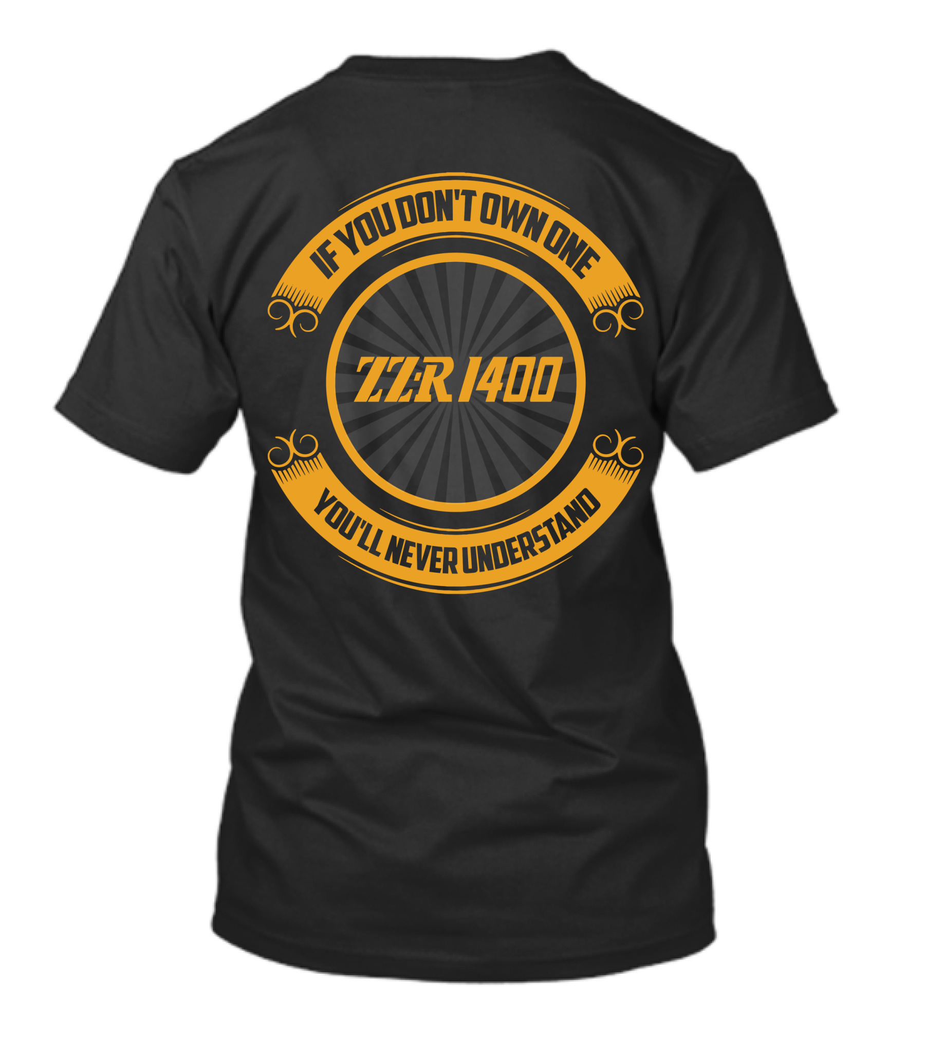 ZZR 1400 If You Don't Own One You'll Never Understand T-Shirt