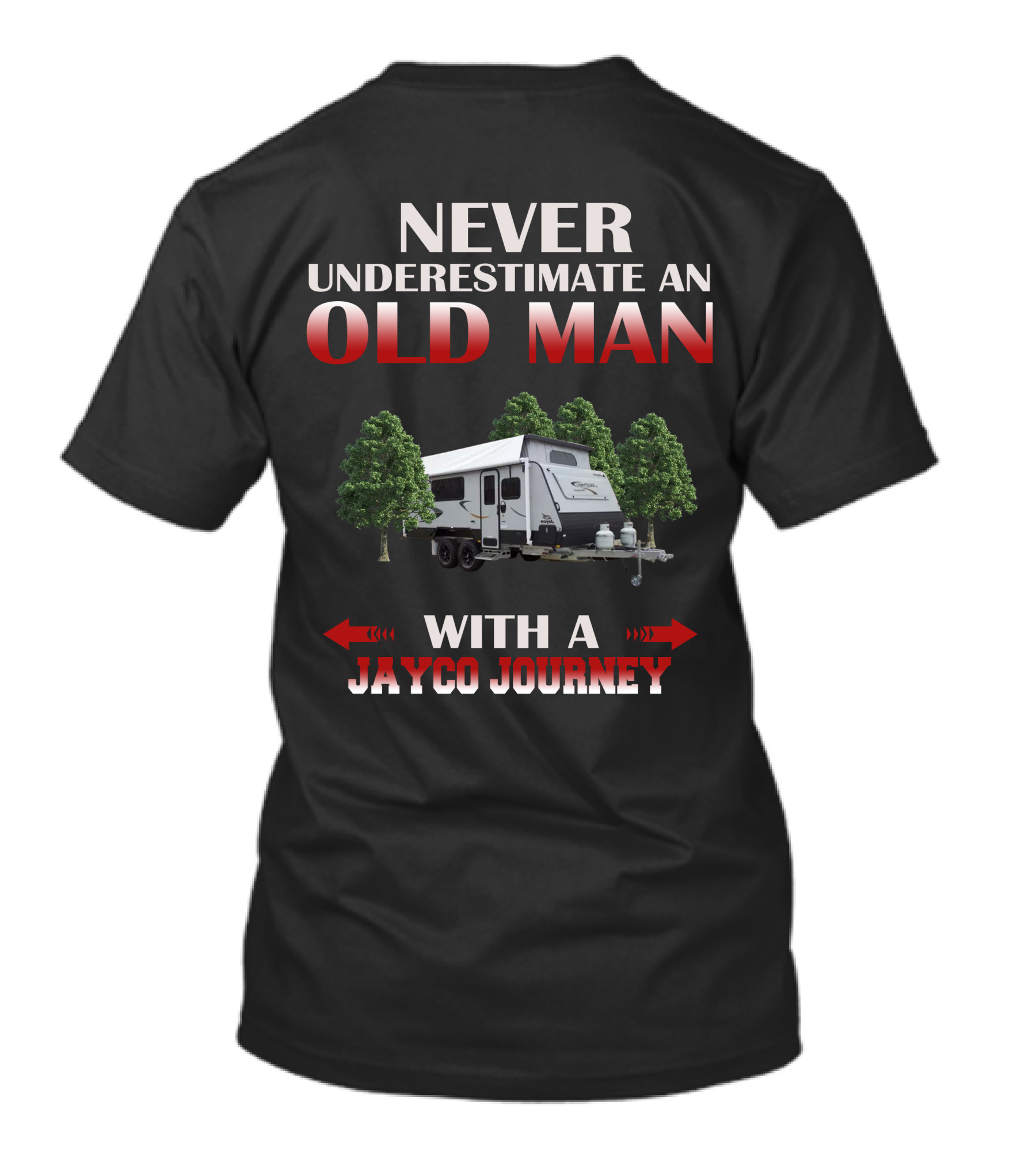 NEVER UNDERESTIMATE AN OLD MAN WITH A JAYCO JOURNEY T-Shirt