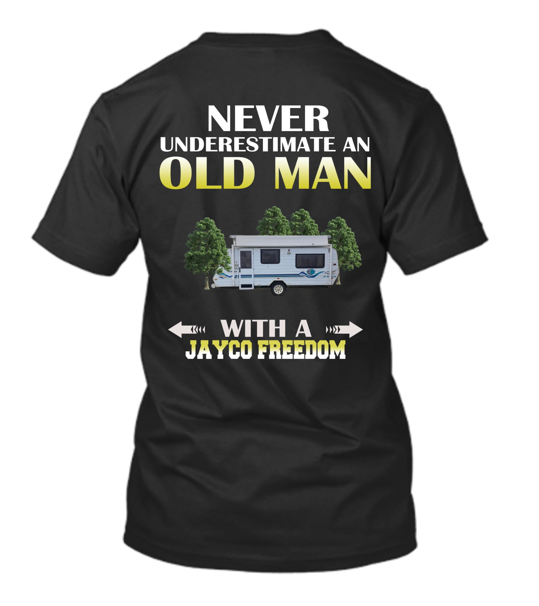 Never Underestimate An Old Man With A Jayco Freedom T-Shirt