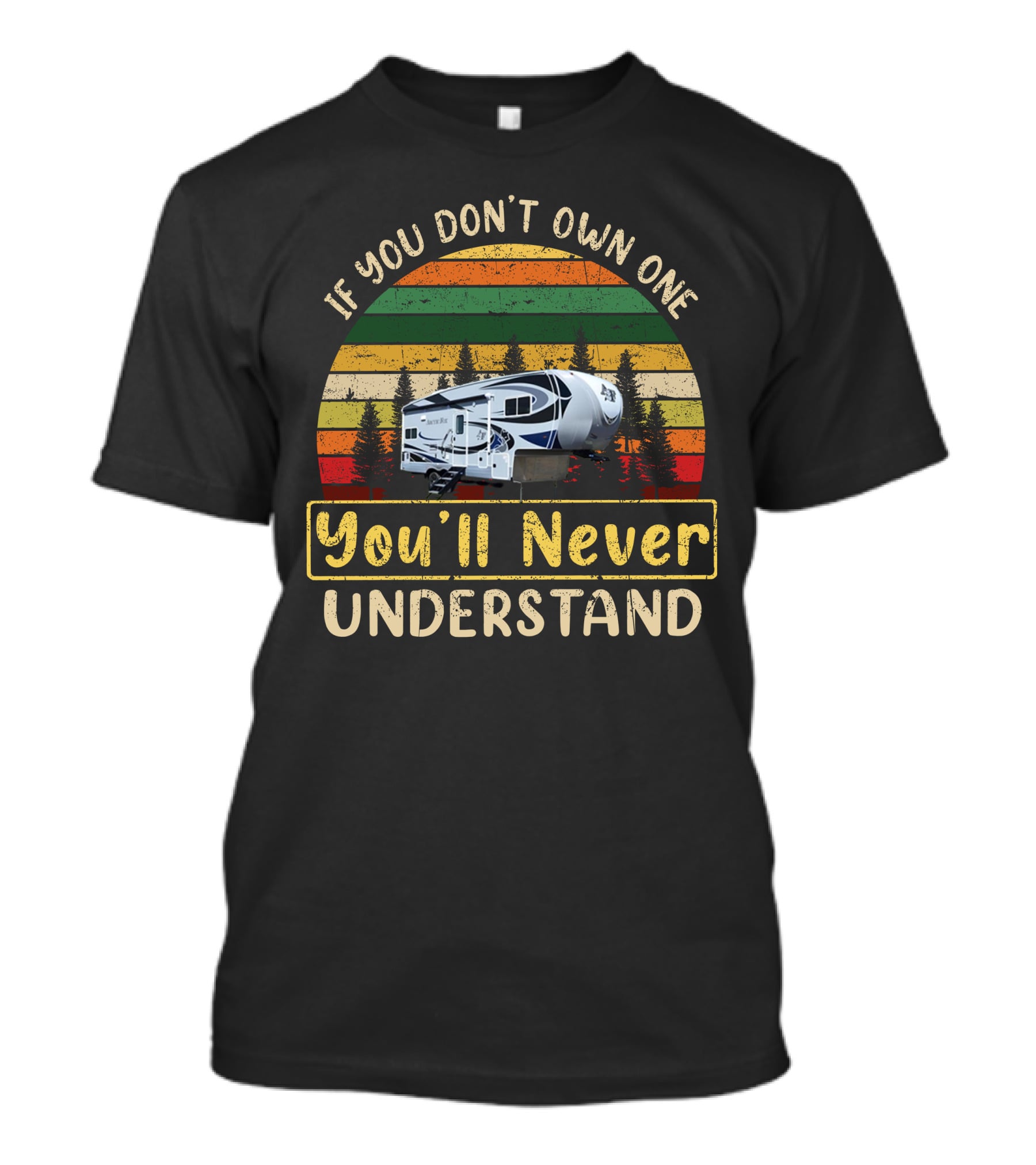 If You Don't Own One You'll Never Understand Northwood Arctic Fox Camping Adventure T-Shirt