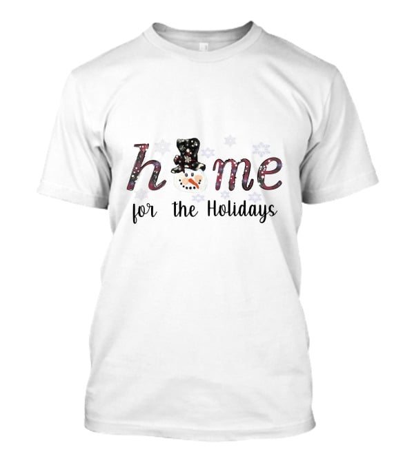 Home Snowman For The Holidays T-Shirt